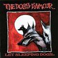 Dogs D'Amour : Let Sleeping Dogs...